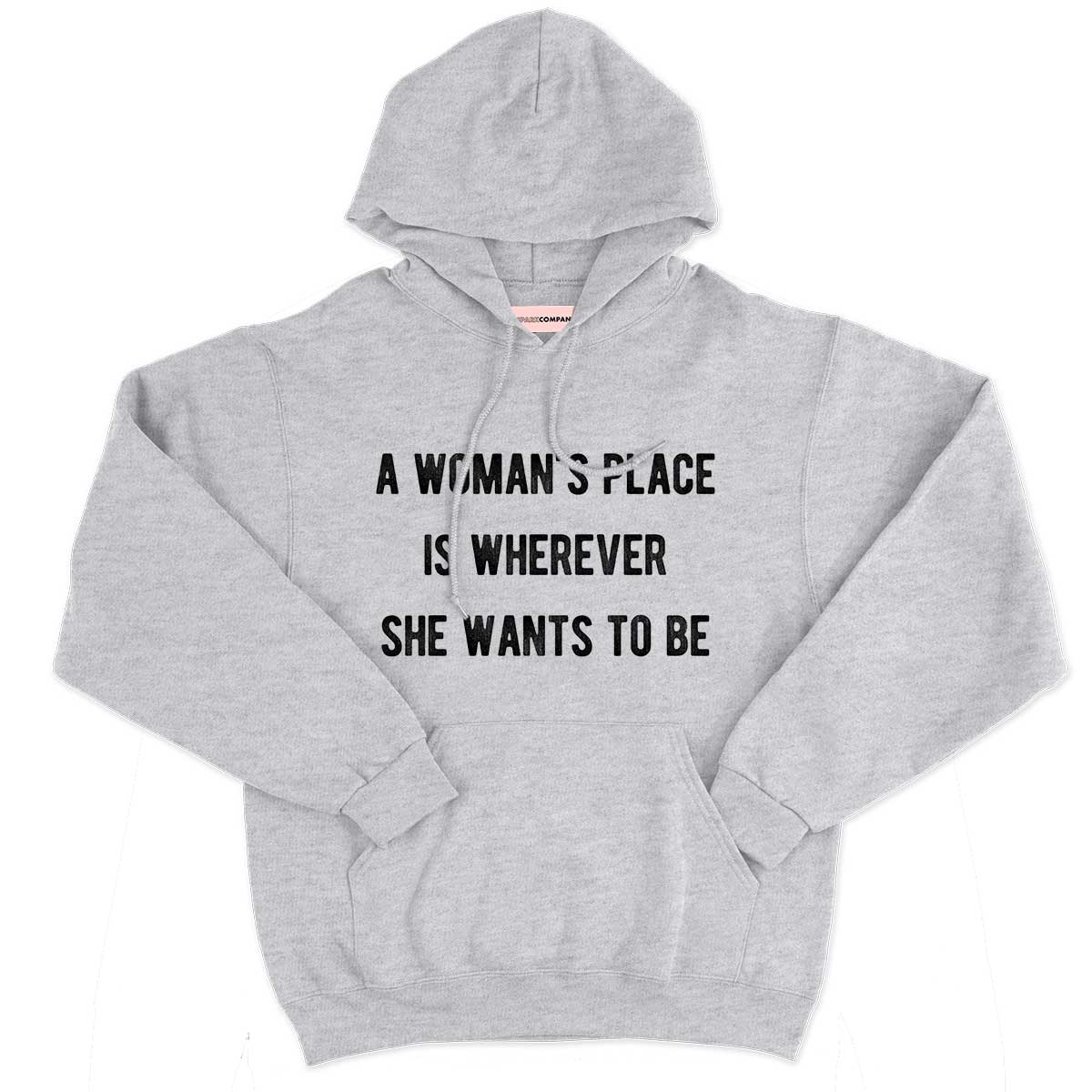 A Woman's Place Hoodie-Feminist Apparel, Feminist Clothing, Feminist Hoodie, JH001-The Spark Company