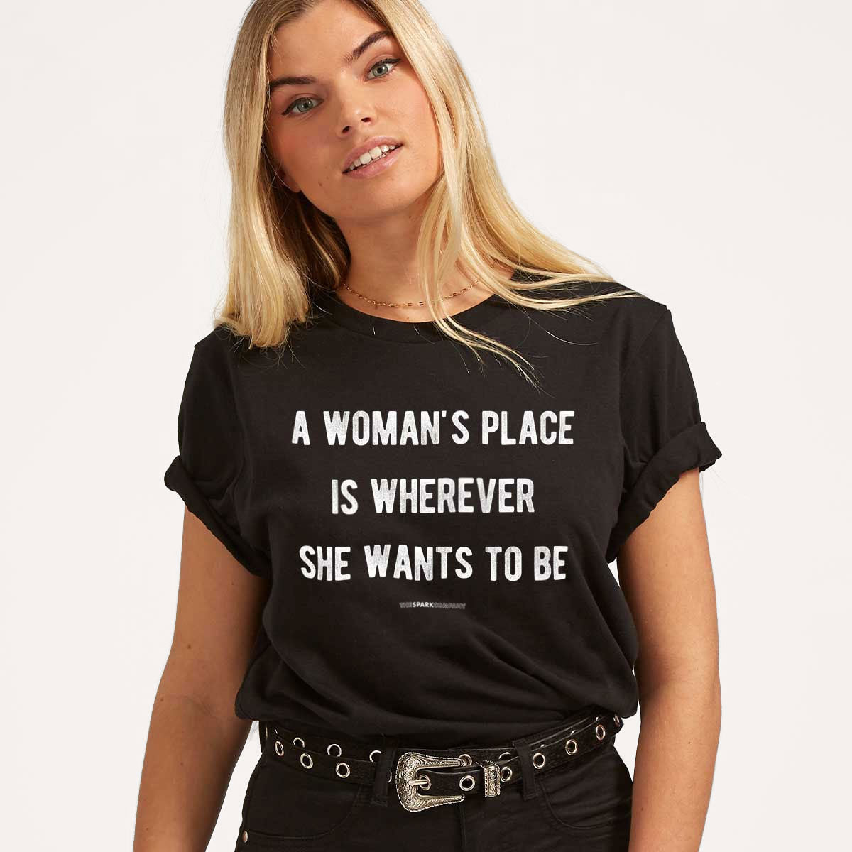 A Woman's Place T-Shirt-Feminist Apparel, Feminist Clothing, Feminist T Shirt, BC3001-The Spark Company
