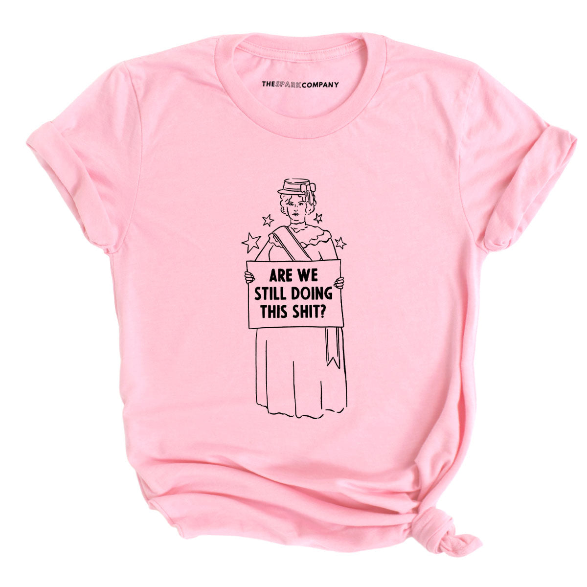 Are We Still Doing This Sh*t T-Shirt-Feminist Apparel, Feminist Clothing, Feminist T Shirt, BC3001-The Spark Company