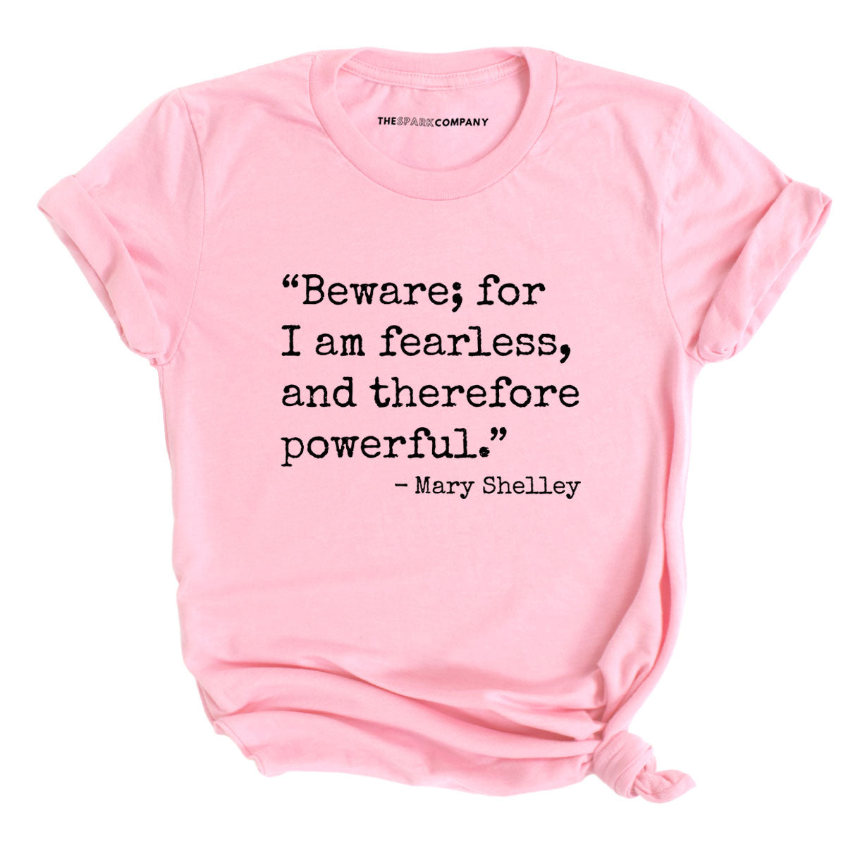 Beware; For I Am Fearless, And Therefore Powerful T-Shirt-Feminist Apparel, Feminist Clothing, Feminist T Shirt, BC3001-The Spark Company