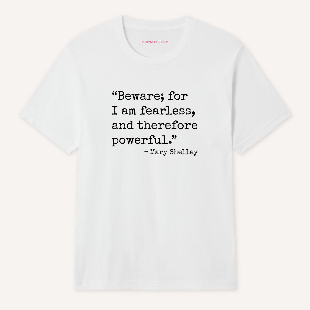 Beware; For I Am Fearless, And Therefore Powerful T-Shirt-Feminist Apparel, Feminist Clothing, Feminist T Shirt, BC3001-The Spark Company