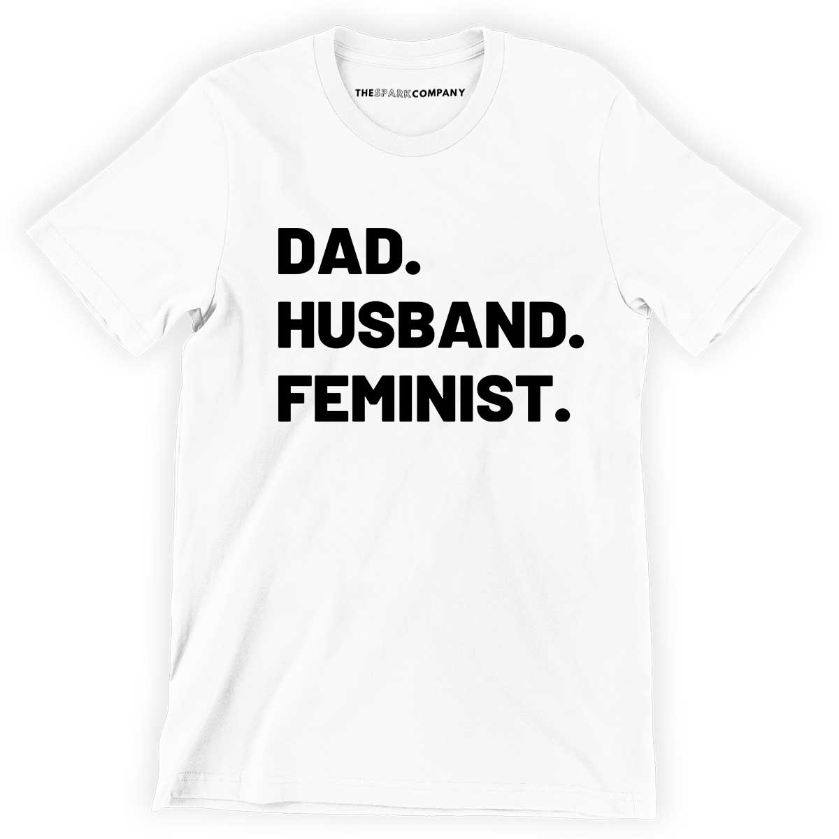 Dad. Husband. Feminist. Men's T-Shirt-Feminist Apparel, Feminist Clothing, Men's Feminist T Shirt, BC3001-The Spark Company