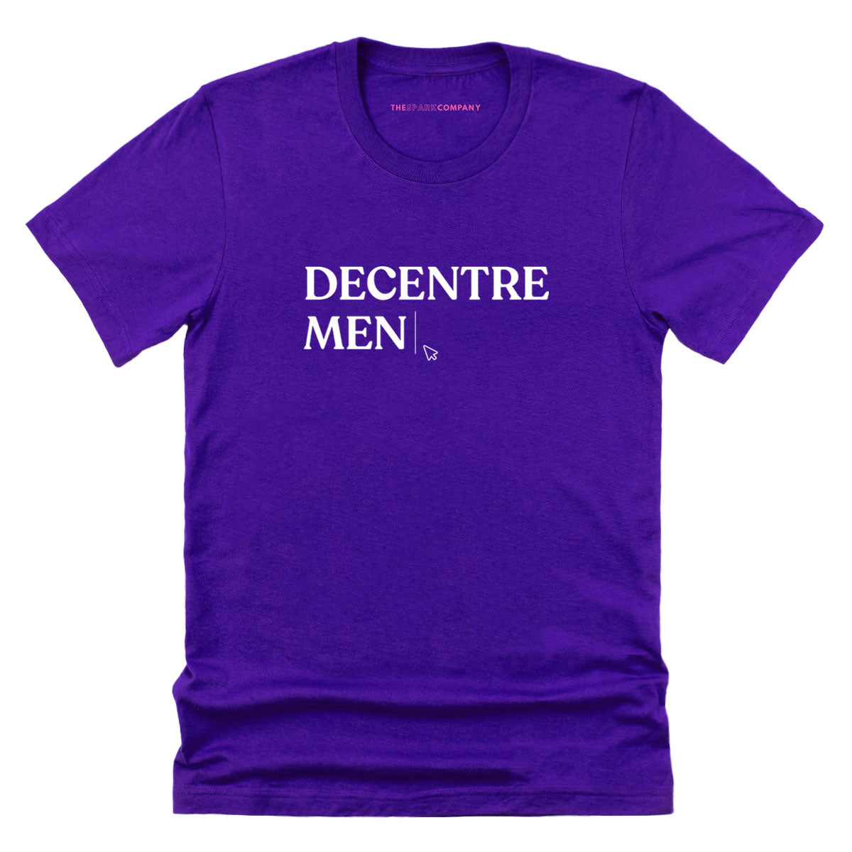 Decentre Men T-Shirt-Feminist Apparel, Feminist Clothing, Feminist T Shirt, BC3001-The Spark Company
