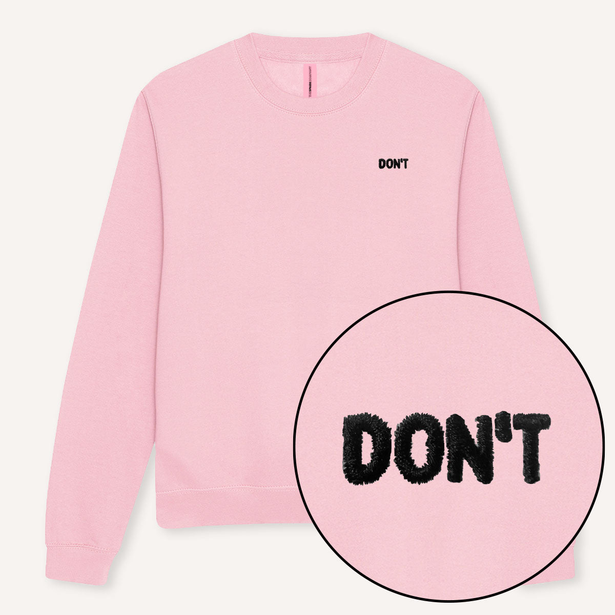 Don't Embroidery Detail Sweatshirt-Feminist Apparel, Feminist Clothing, Feminist Sweatshirt, JH030-The Spark Company
