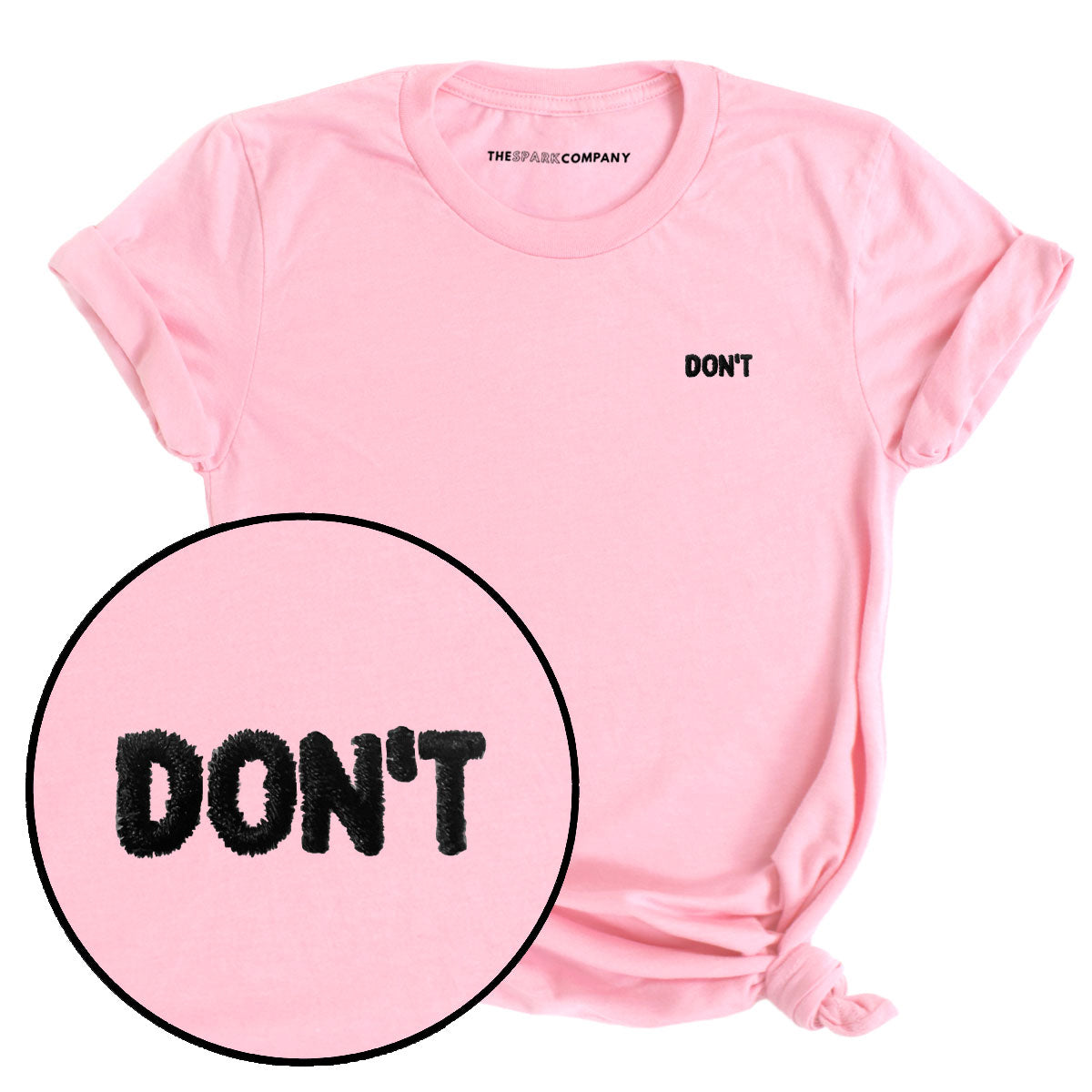 Don't Embroidery Detail T-Shirt-Feminist Apparel, Feminist Clothing, Feminist T Shirt, BC3001-The Spark Company