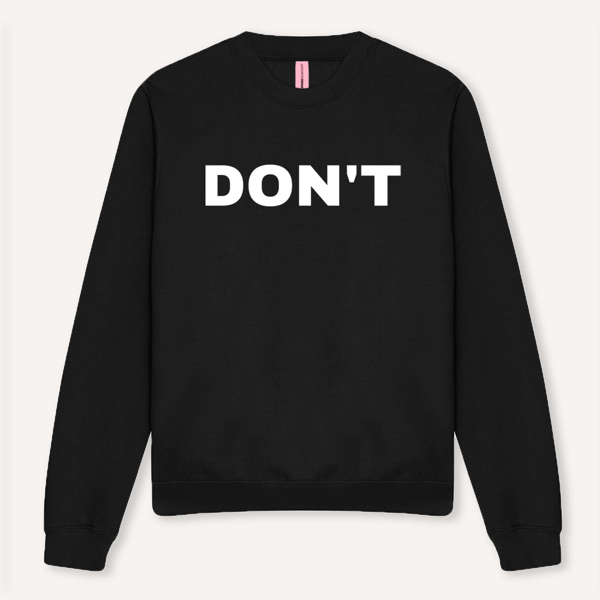 Don't Sweatshirt