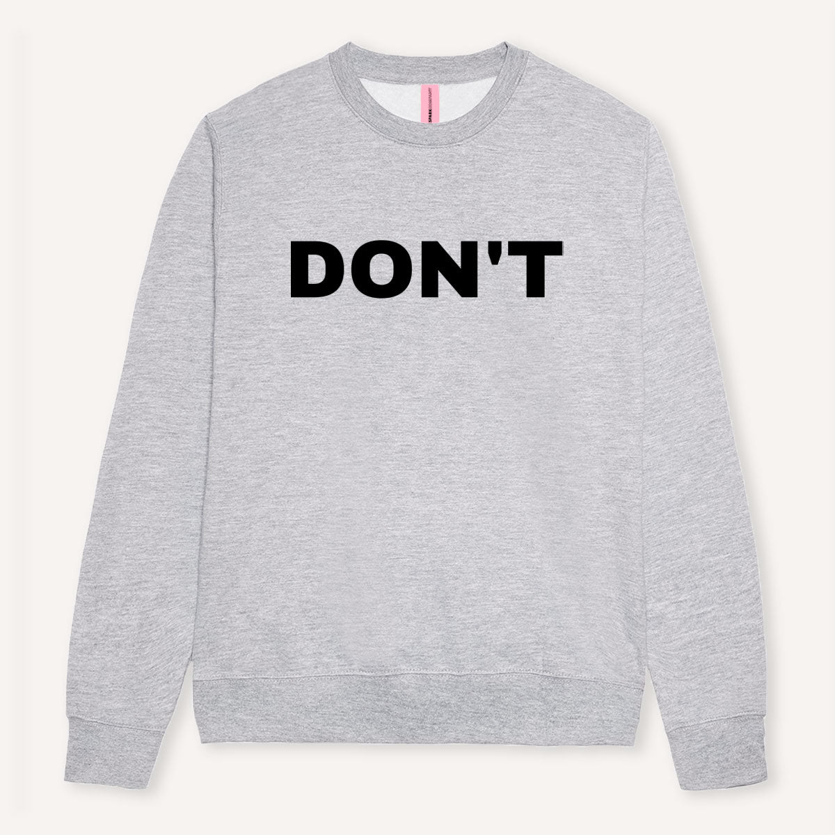 Don't Sweatshirt-Feminist Apparel, Feminist Clothing, Feminist Sweatshirt, JH030-The Spark Company