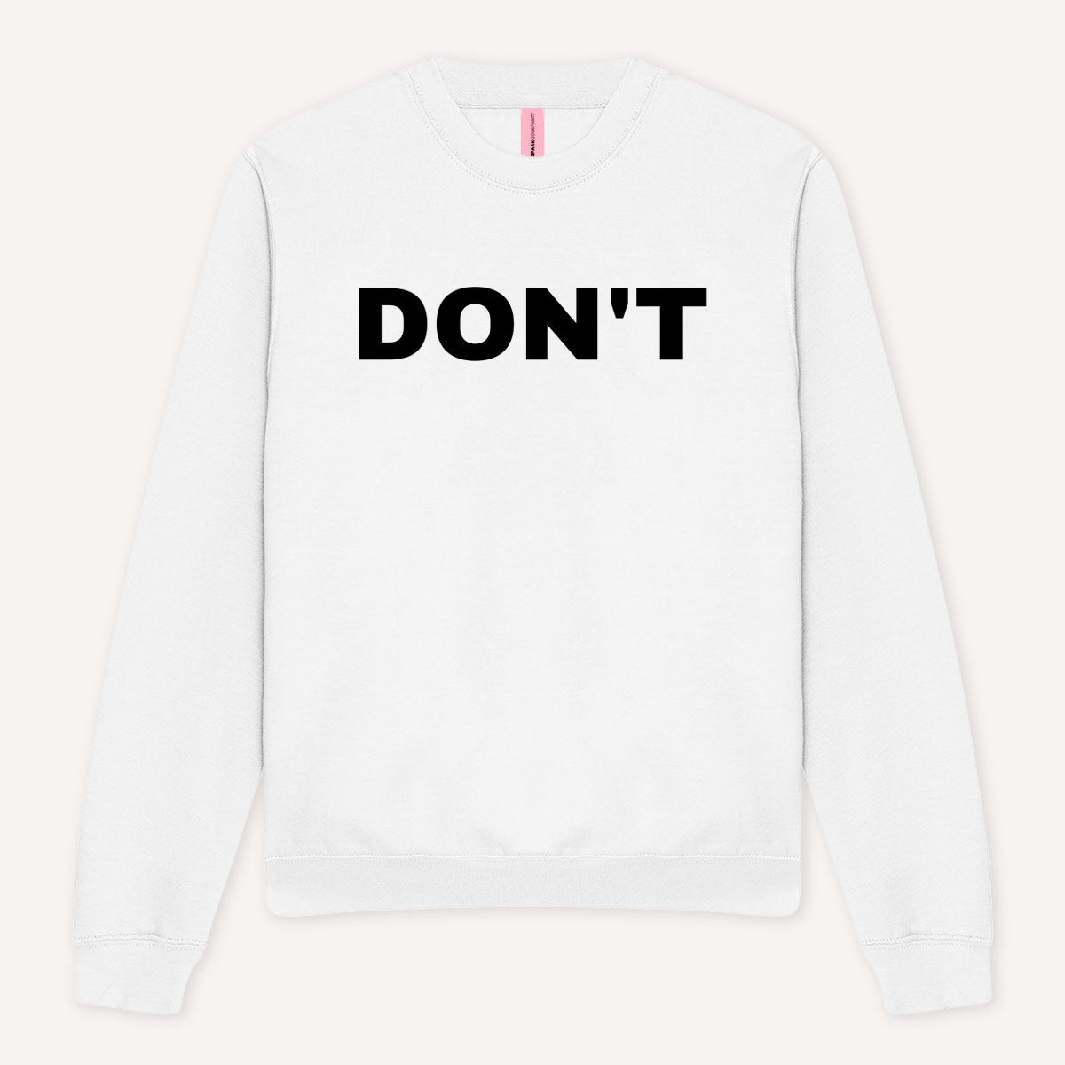 Don't Sweatshirt-Feminist Apparel, Feminist Clothing, Feminist Sweatshirt, JH030-The Spark Company