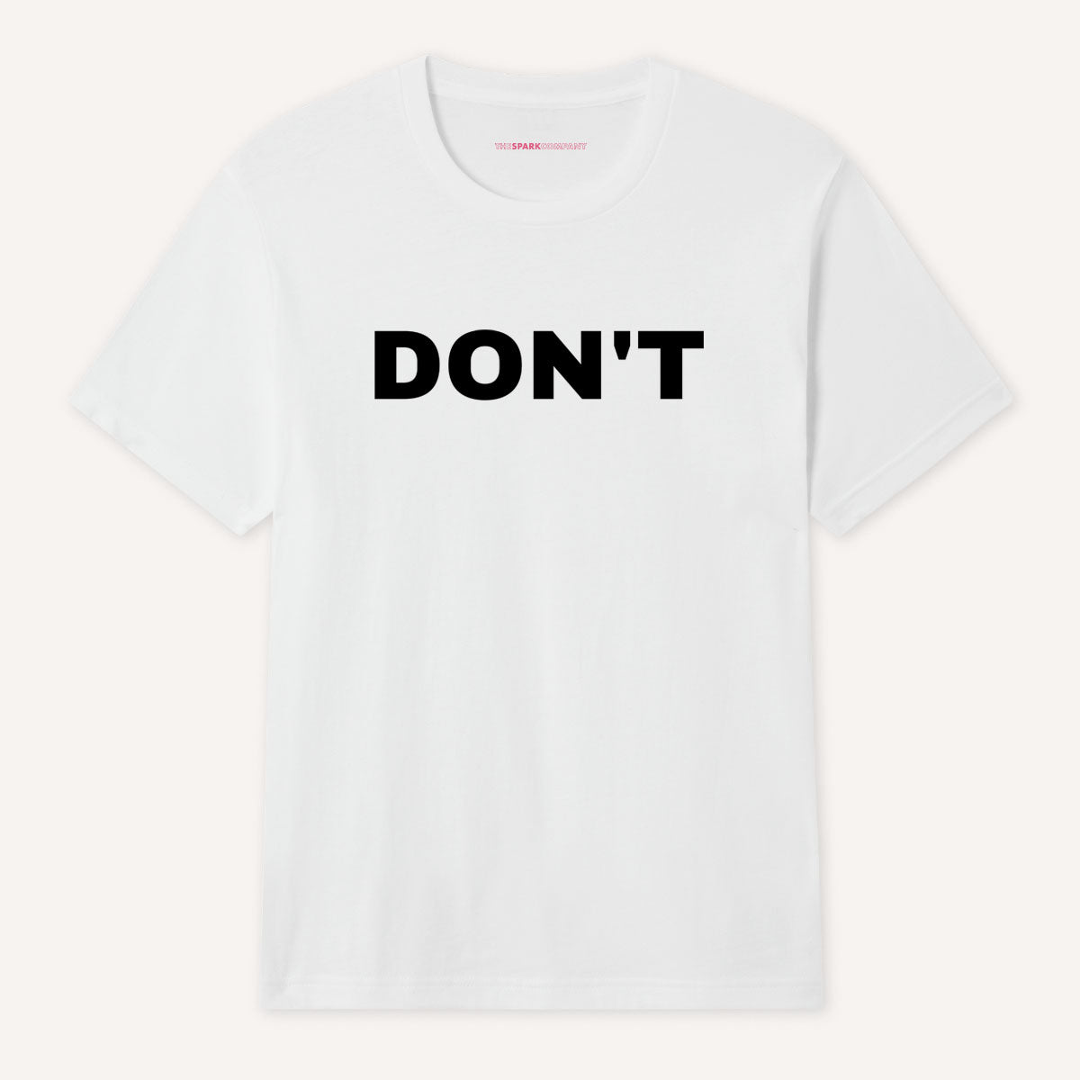 Don't T-Shirt-Feminist Apparel, Feminist Clothing, Feminist T Shirt, BC3001-The Spark Company