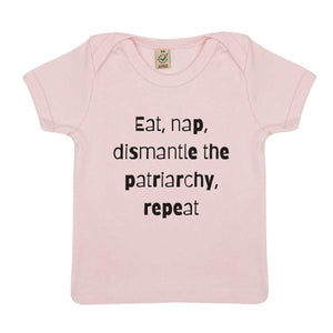 Eat, Nap, Dismantle The Patriarchy, Repeat Baby T-Shirt-Feminist Apparel, Feminist Clothing, Feminist Baby T Shirt, EPB01-The Spark Company