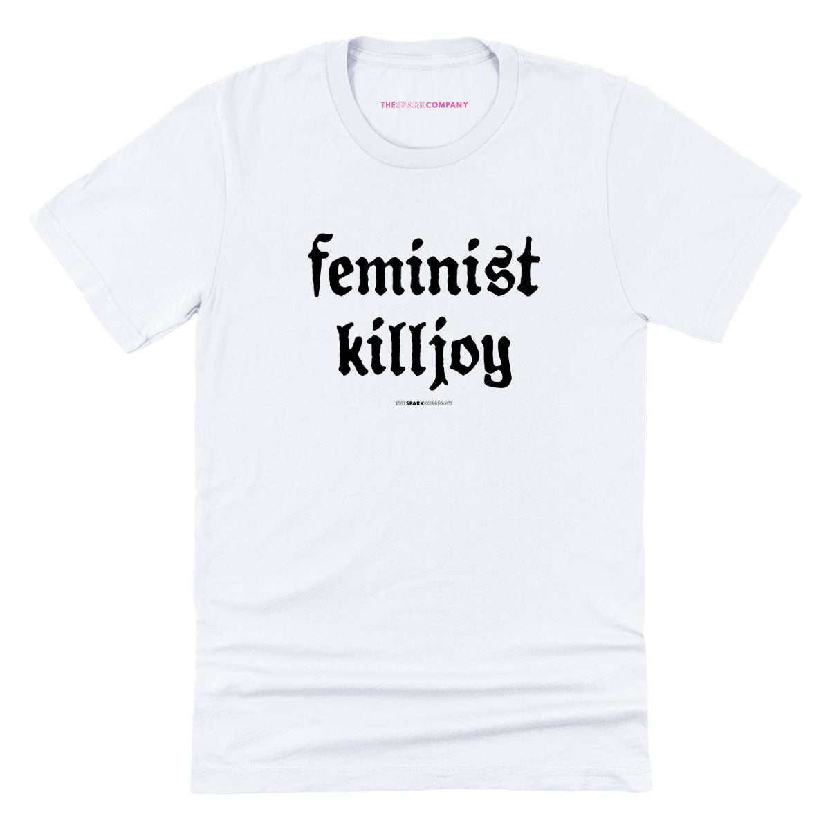 Feminist Killjoy T-Shirt-Feminist Apparel, Feminist Clothing, Feminist T Shirt, BC3001-The Spark Company