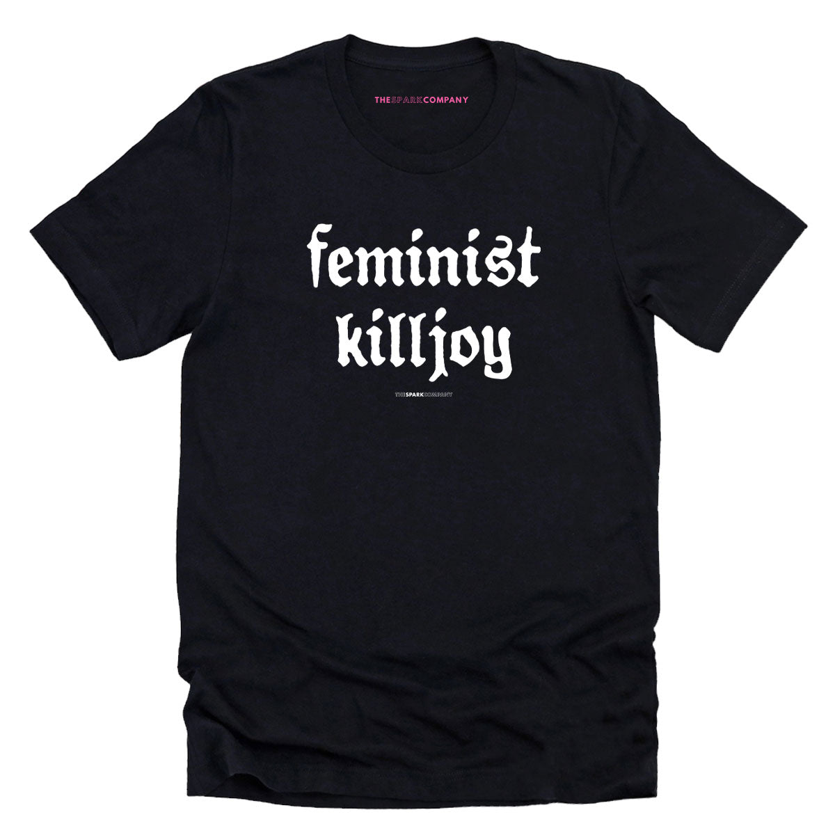 Feminist Killjoy T-Shirt-Feminist Apparel, Feminist Clothing, Feminist T Shirt, BC3001-The Spark Company