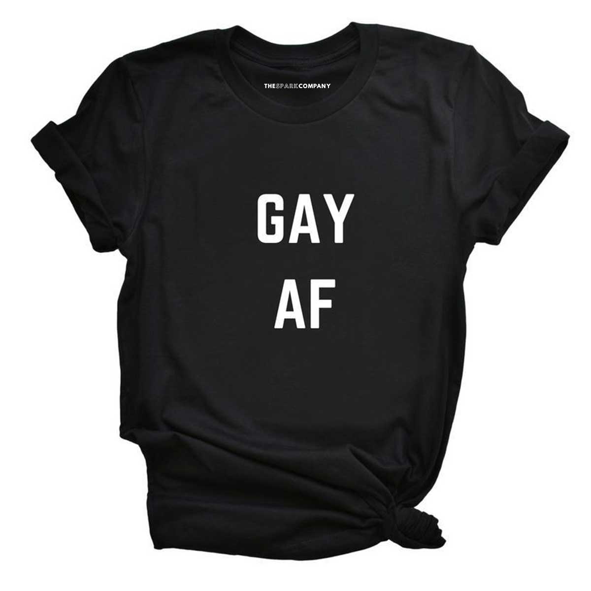 Gay AF T-Shirt The Spark Company