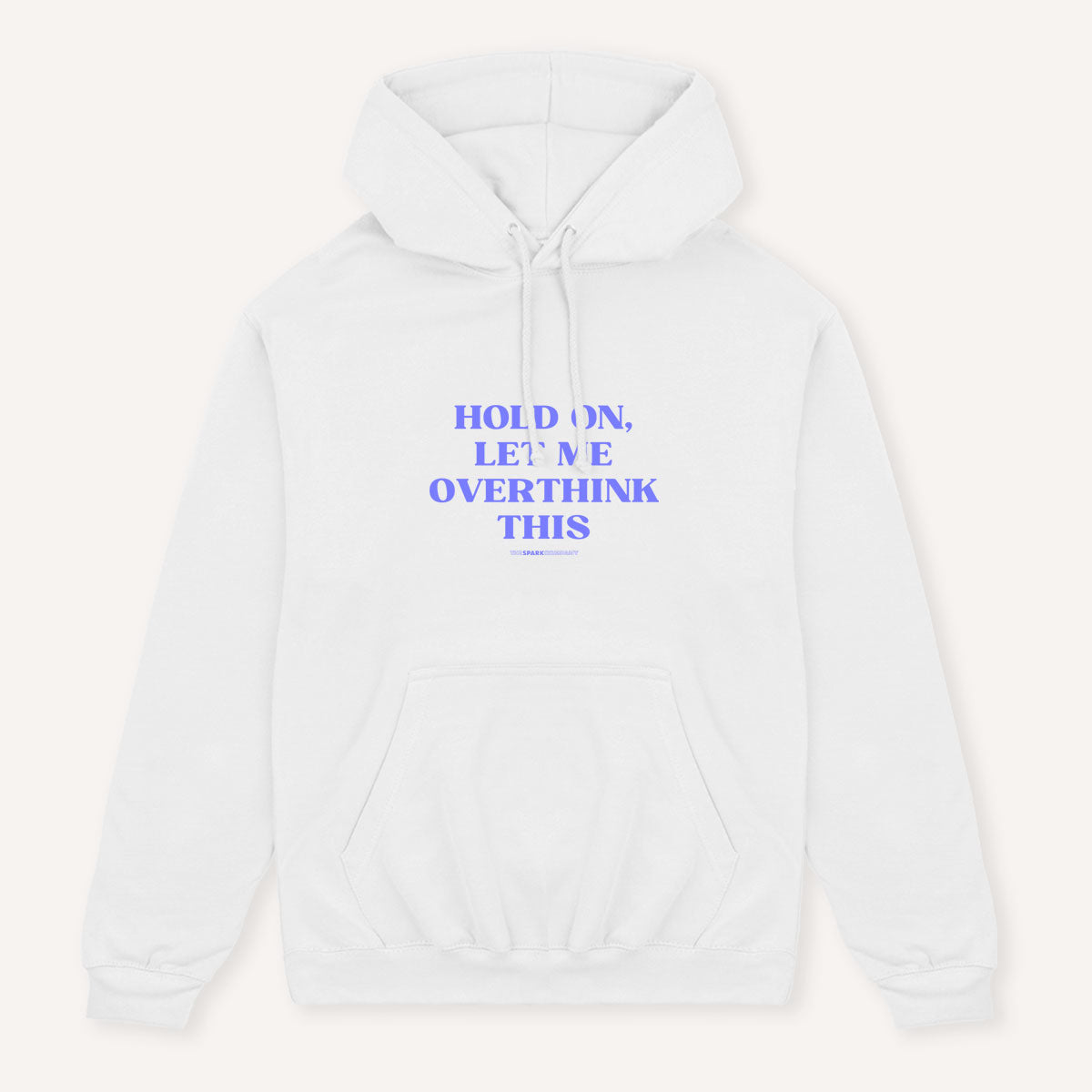 Hold On, Let Me Overthink This Hoodie-Feminist Apparel, Feminist Clothing, Feminist Hoodie, JH001-The Spark Company