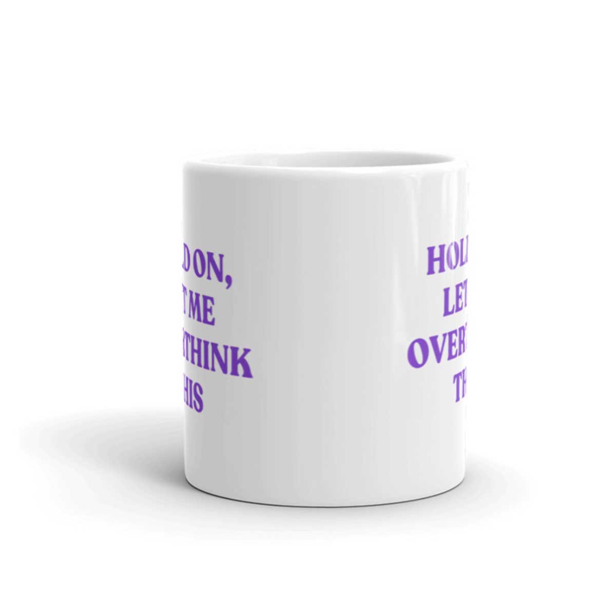 http://thespark.company/cdn/shop/files/Hold-On-Let-Me-Overthink-This-Mug-Feminist-Apparel-Feminist-Gift-Feminist-Coffee-Mug-11oz-White-Ceramic-The-Spark-Company-3_1200x1200.jpg?v=1683137263