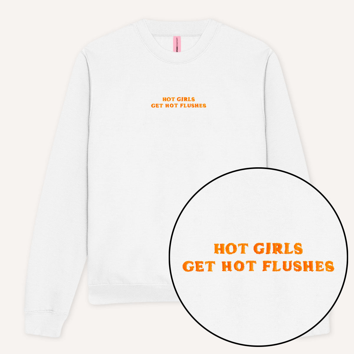 Hot Girls Get Hot Flushes Embroidered Sweatshirt-Feminist Apparel, Feminist Clothing, Feminist Sweatshirt, JH030-The Spark Company