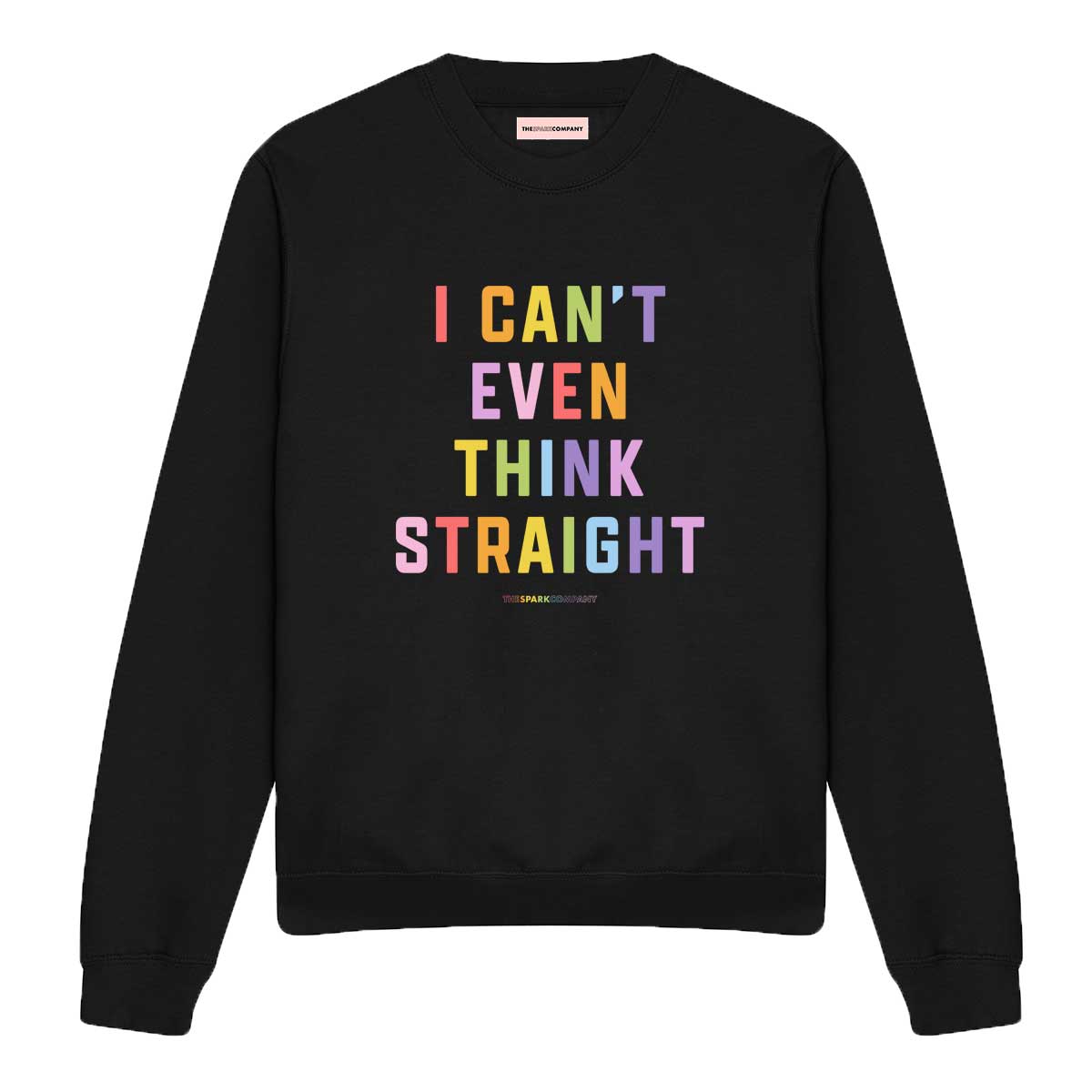 I Can't Even Think Straight Sweatshirt-LGBT Apparel, LGBT Clothing, LGBT Sweatshirt, JH030-The Spark Company