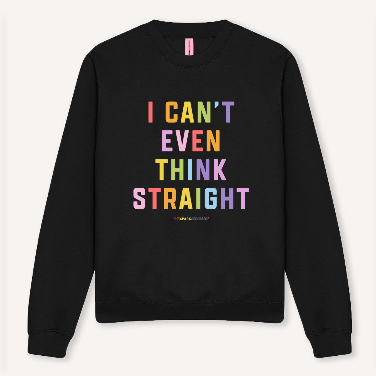 I Can't Even Think Straight Sweatshirt-LGBT Apparel, LGBT Clothing, LGBT Sweatshirt, JH030-The Spark Company