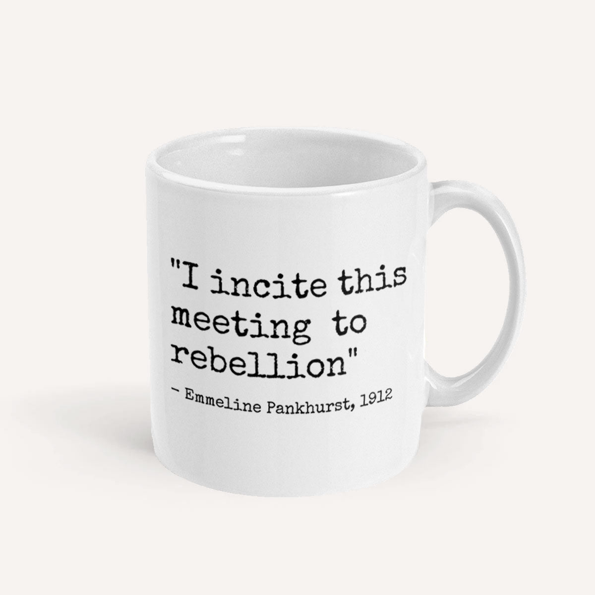 I Incite This Meeting To Rebellion Mug-Feminist Apparel, Feminist Gift, Feminist Coffee Mug, 11oz White Ceramic-The Spark Company