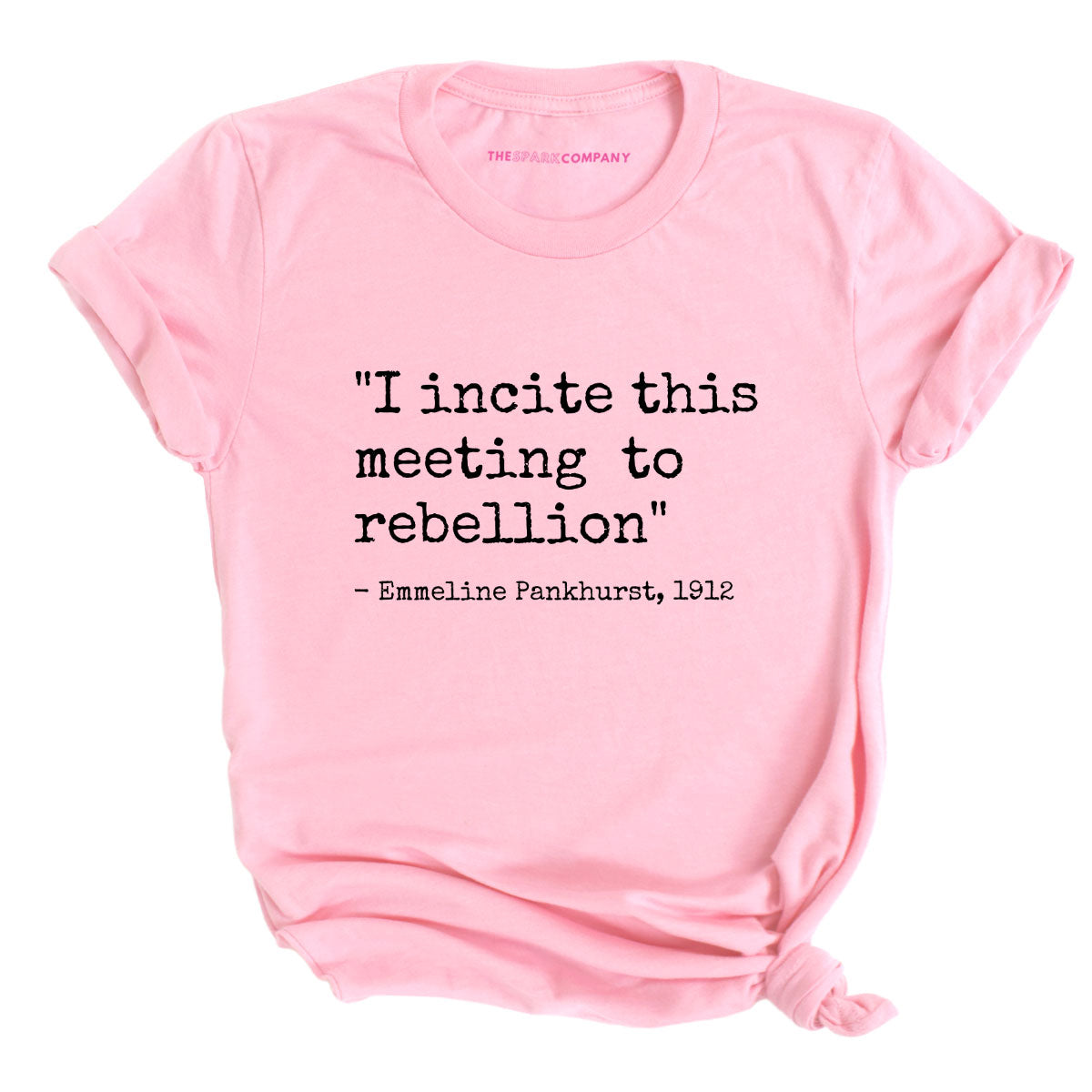 I Incite This Meeting To Rebellion T-Shirt-Feminist Apparel, Feminist Clothing, Feminist T Shirt, BC3001-The Spark Company
