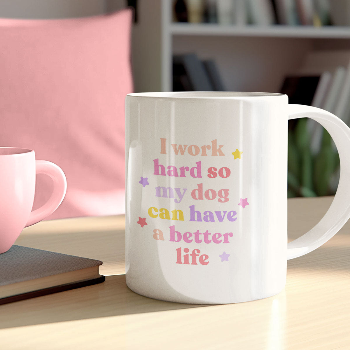 I Work Hard So My Dog Can Have A Better Life Mug-Feminist Apparel, Feminist Gift, Feminist Coffee Mug, 11oz White Ceramic-The Spark Company