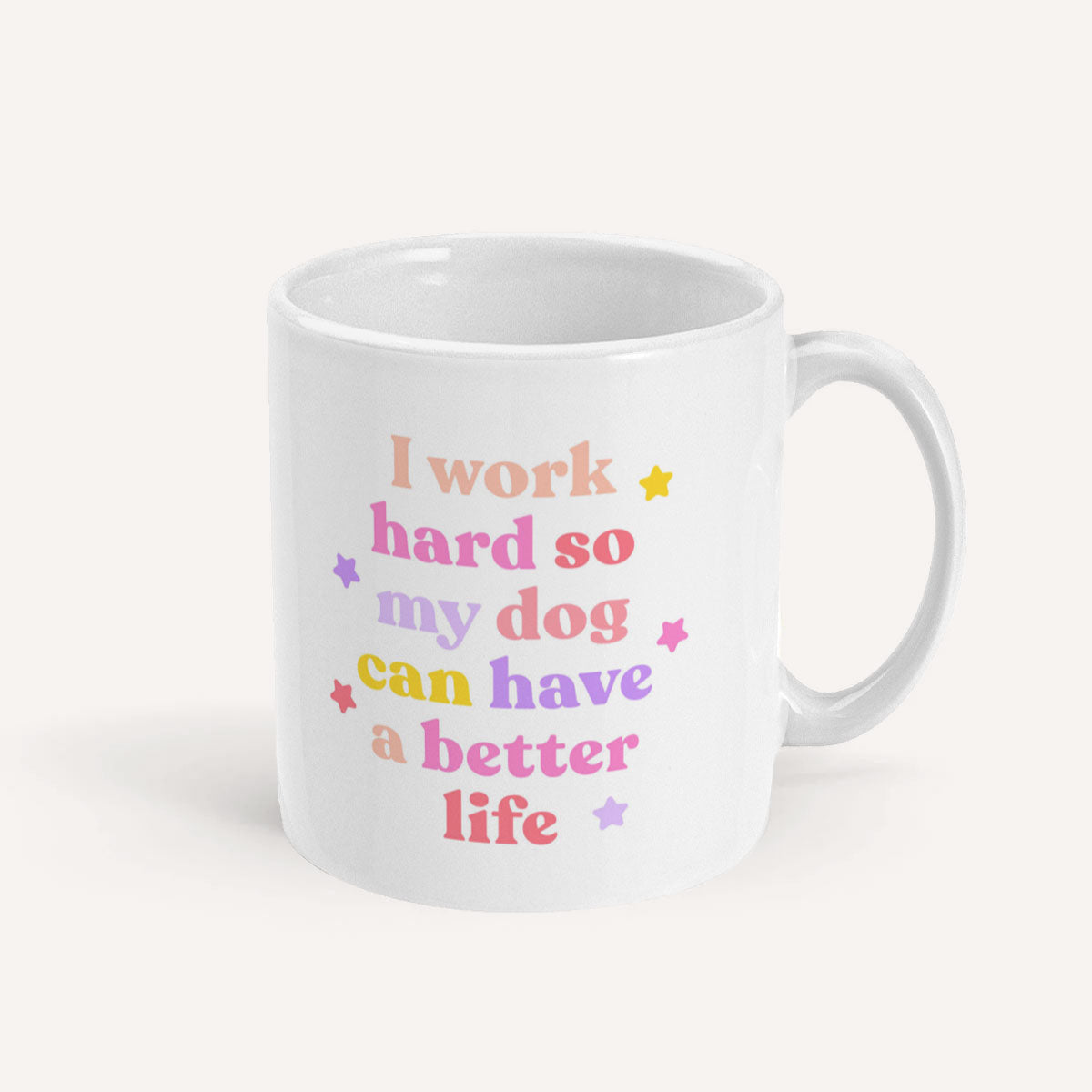 I Work Hard So My Dog Can Have A Better Life Mug-Feminist Apparel, Feminist Gift, Feminist Coffee Mug, 11oz White Ceramic-The Spark Company