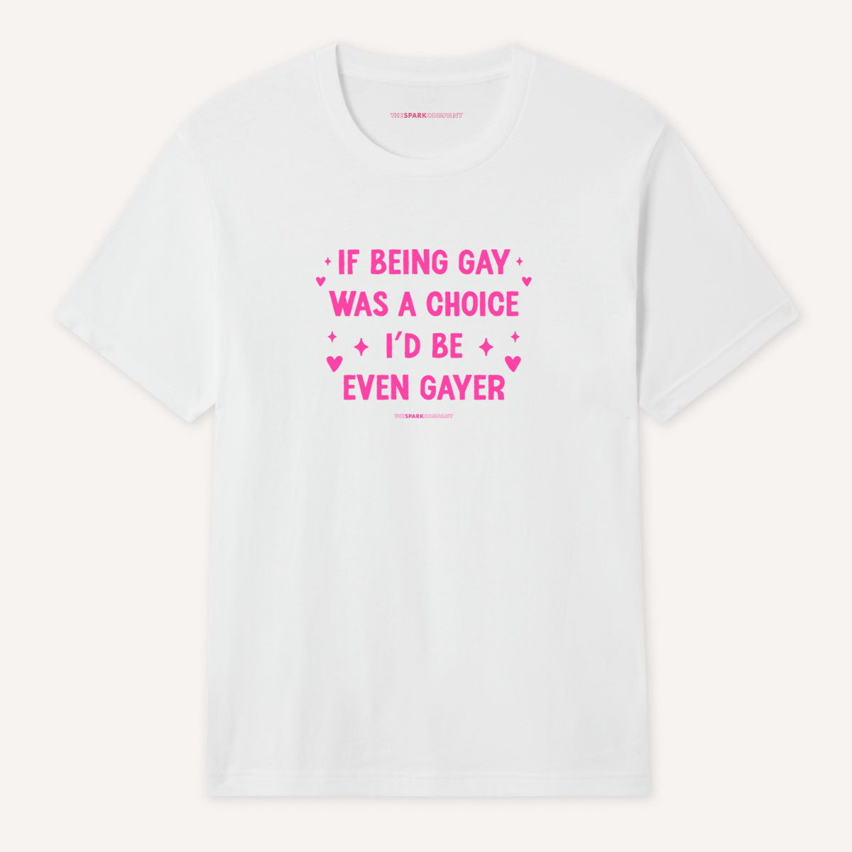 If Being Gay Was A Choice I'd Be Even Gayer T-Shirt-LGBT Apparel, LGBT Clothing, LGBT T Shirt, BC3001-The Spark Company