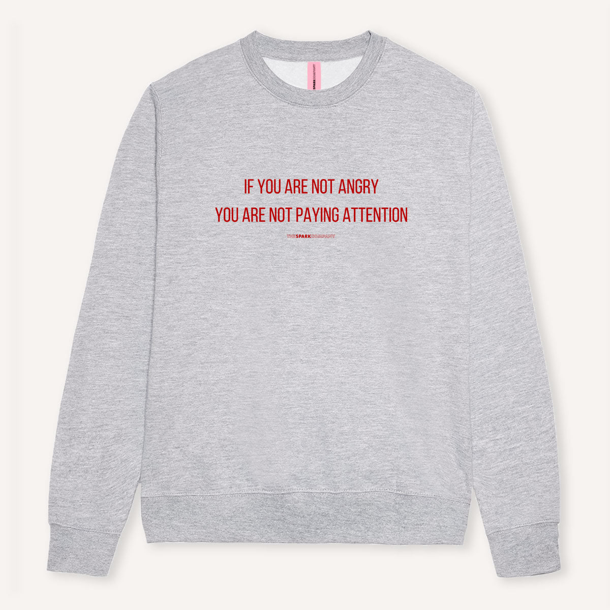 If You Are Not Angry You Are Not Paying Attention Sweatshirt-Feminist Apparel, Feminist Clothing, Feminist Sweatshirt, JH030-The Spark Company