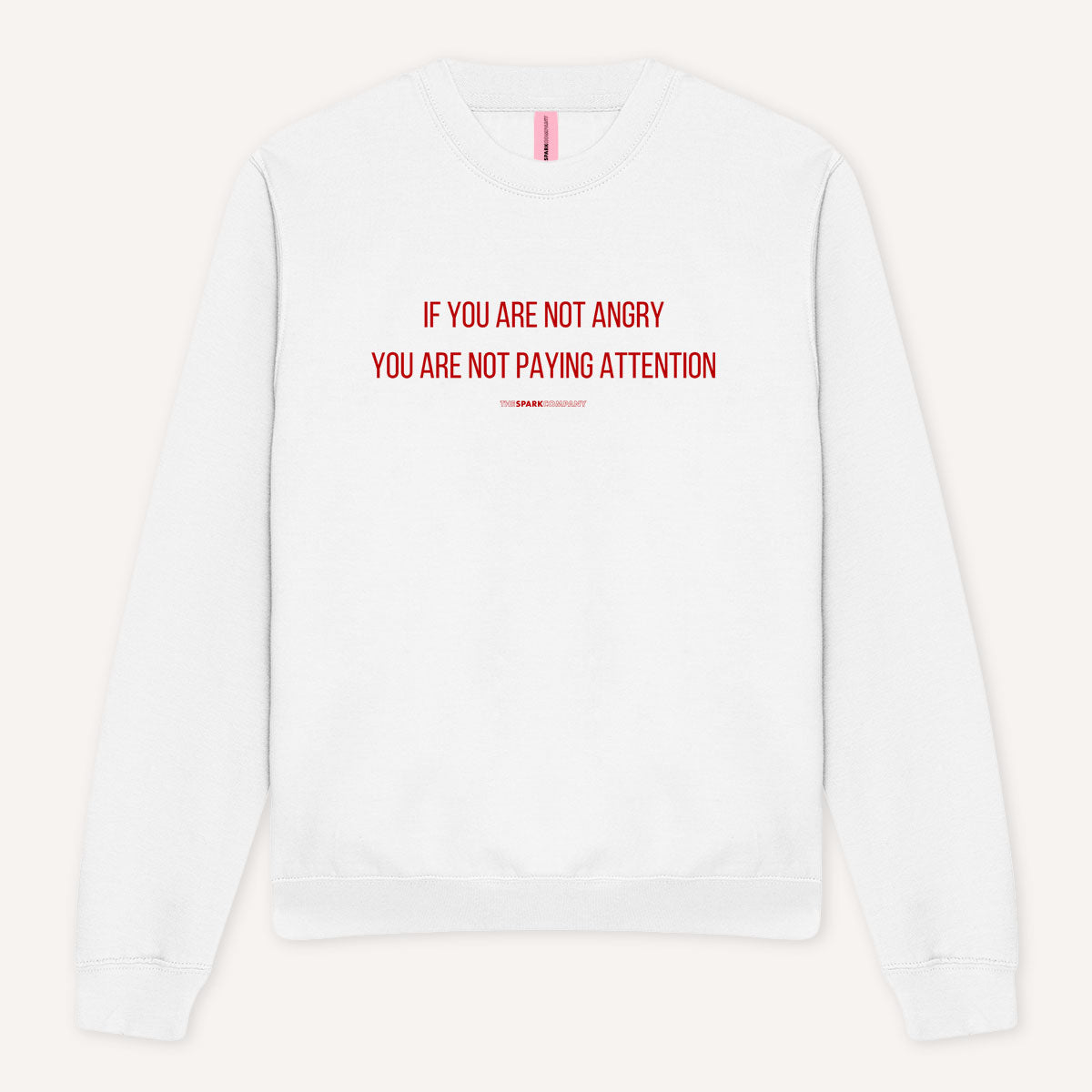 If You Are Not Angry You Are Not Paying Attention Sweatshirt-Feminist Apparel, Feminist Clothing, Feminist Sweatshirt, JH030-The Spark Company
