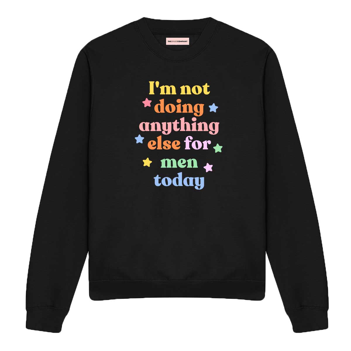 I'm Not Doing Anything Else For Men Today Sweatshirt-Feminist Apparel, Feminist Clothing, Feminist Sweatshirt, JH030-The Spark Company