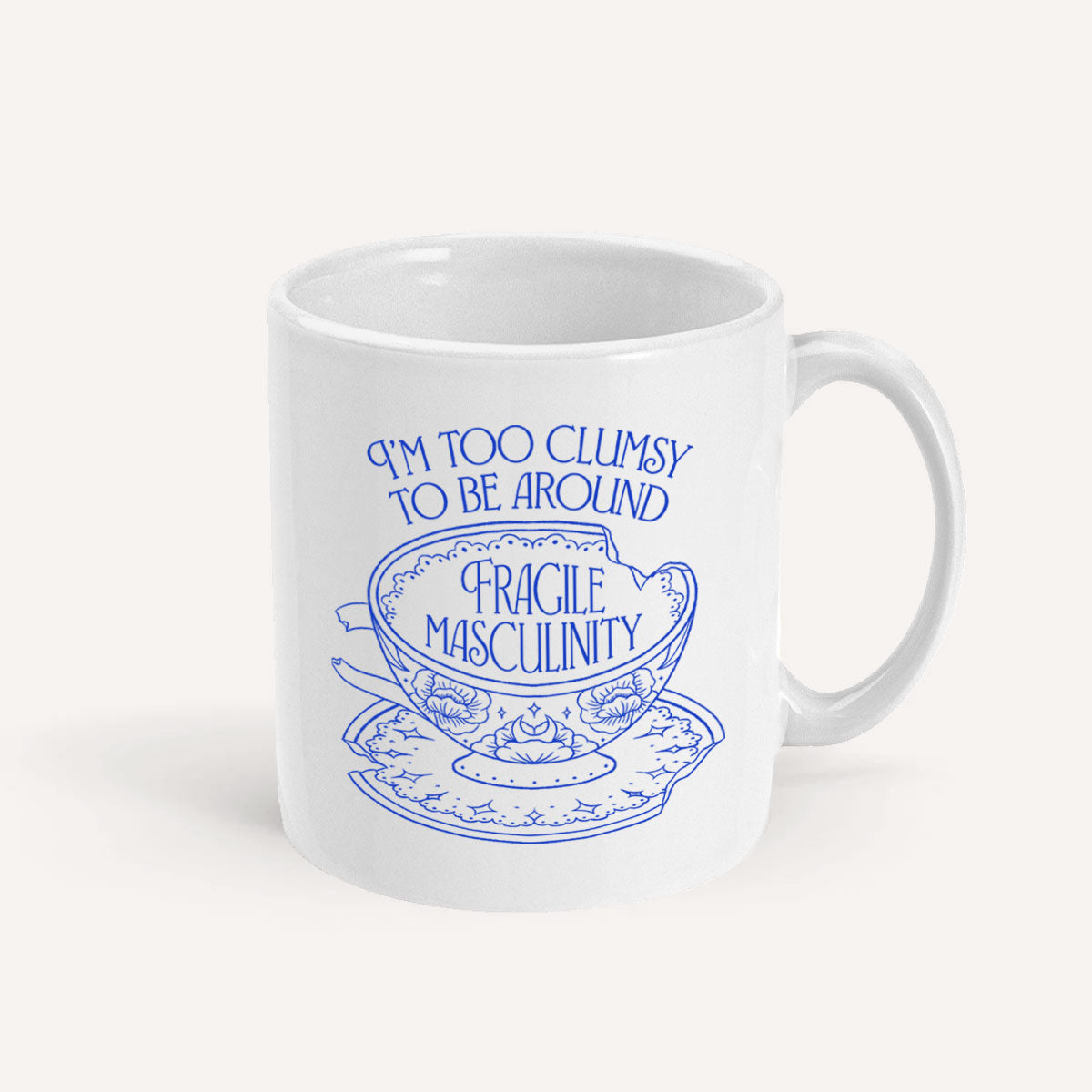 I'm Too Clumsy To Be Around Fragile Masculinity Mug-Feminist Apparel, Feminist Gift, Feminist Coffee Mug, 11oz White Ceramic-The Spark Company