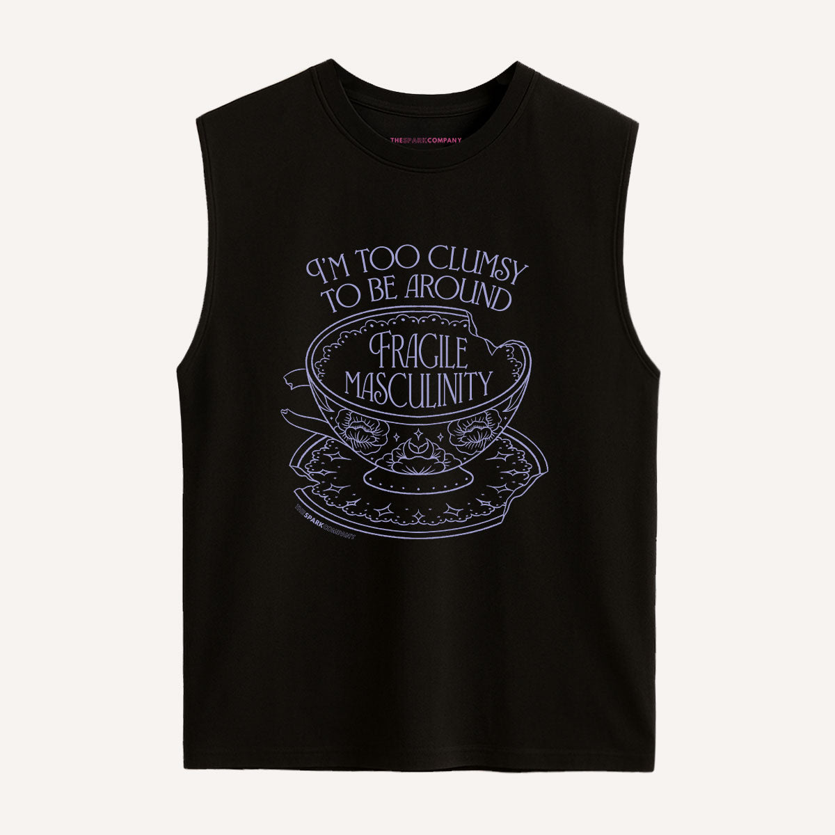 I'm Too Clumsy To Be Around Fragile Masculinity Sleeveless T-Shirt-Feminist Apparel, Feminist Clothing, Feminist Sleeveless T Shirt, EP01S-The Spark Company