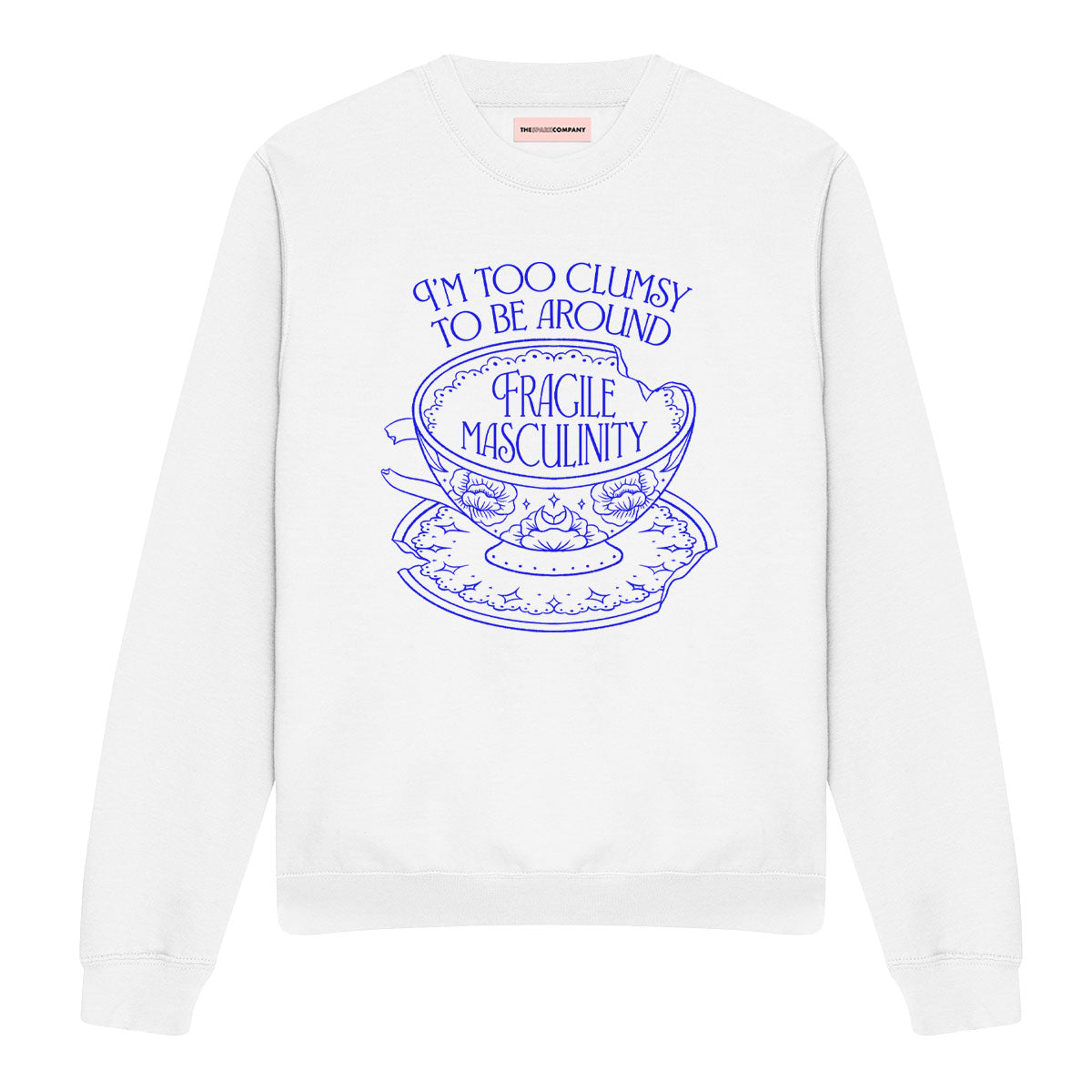 I'm Too Clumsy To Be Around Fragile Masculinity Sweatshirt-Feminist Apparel, Feminist Clothing, Feminist Sweatshirt, JH030-The Spark Company
