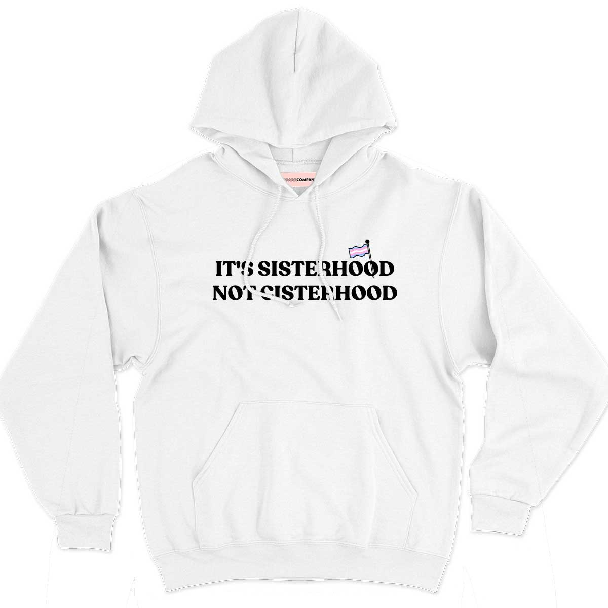 It's Sisterhood Not Cisterhood Hoodie-Feminist Apparel, Feminist Clothing, Feminist Hoodie, JH001-The Spark Company