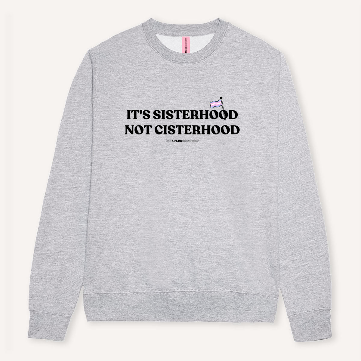 It's Sisterhood Not Cisterhood Sweatshirt-Feminist Apparel, Feminist Clothing, Feminist Sweatshirt, JH030-The Spark Company