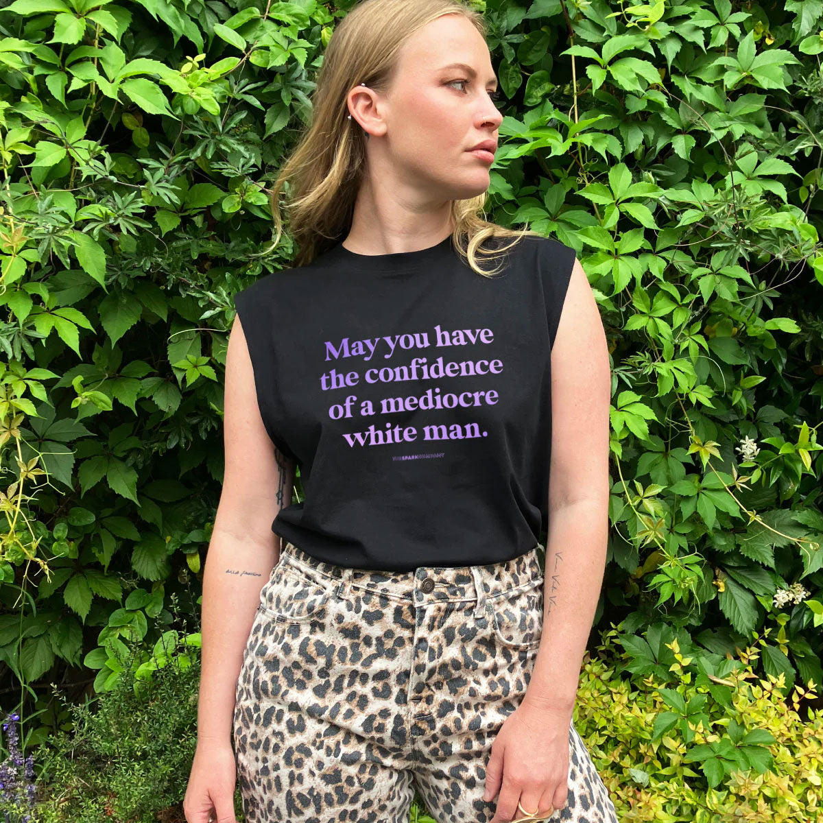 May You Have The Confidence Of A Mediocre White Man Sleeveless T-Shirt-Feminist Apparel, Feminist Clothing, Feminist Sleeveless T Shirt, EP01S-The Spark Company