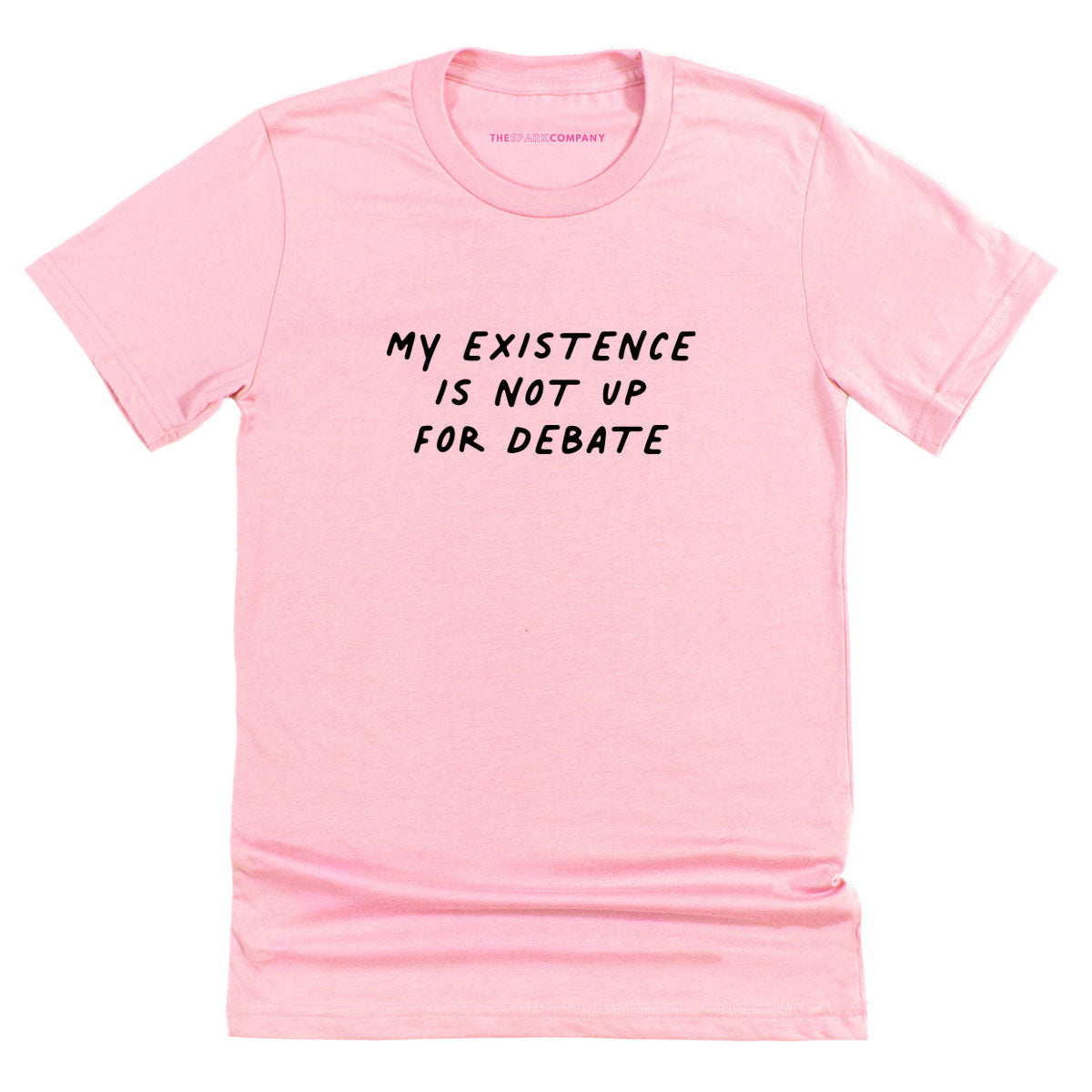 My Existence Is Not Up For Debate T-Shirt-Feminist Apparel, Feminist Clothing, Feminist T Shirt, BC3001-The Spark Company