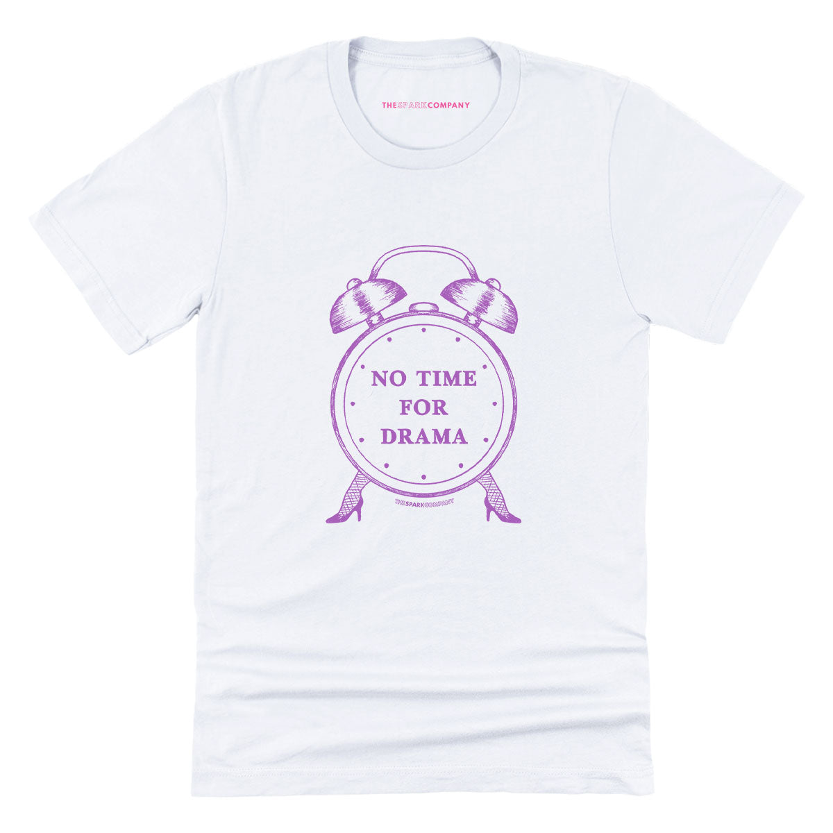 No Time For Drama T-Shirt-Feminist Apparel, Feminist Clothing, Feminist T Shirt, BC3001-The Spark Company