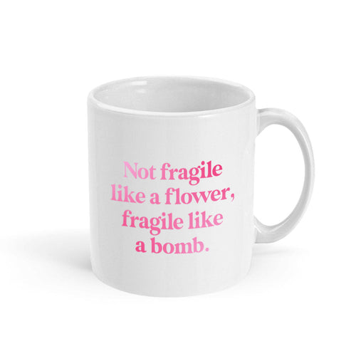 Not Fragile Like A Flower, Fragile Like A Bomb Mug-Feminist Apparel, Feminist Gift, Feminist Coffee Mug, 11oz White Ceramic-The Spark Company