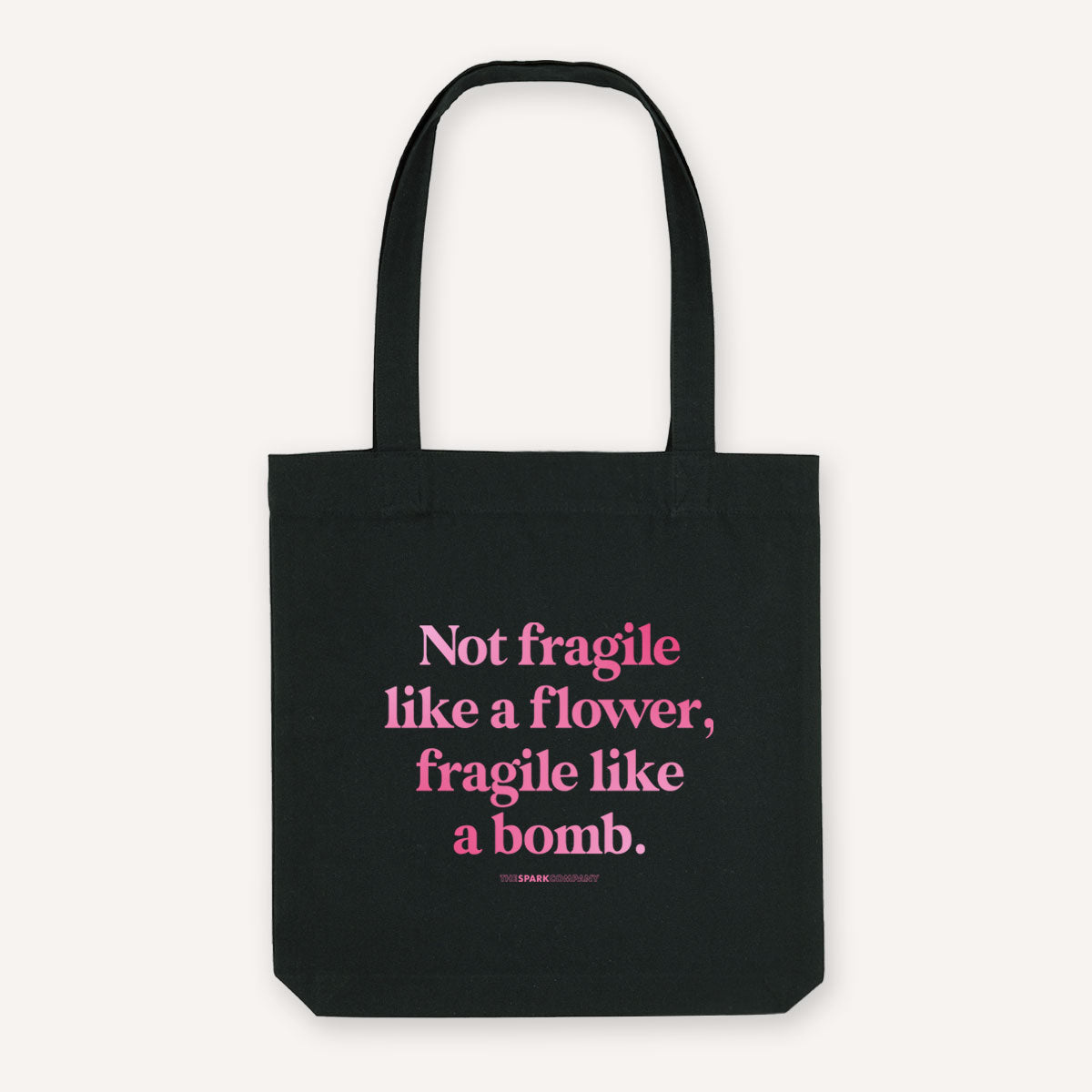 Not Fragile Like A Flower, Fragile Like A Bomb Strong As Hell Tote Bag-Feminist Apparel, Feminist Gift, Feminist Tote Bag-The Spark Company