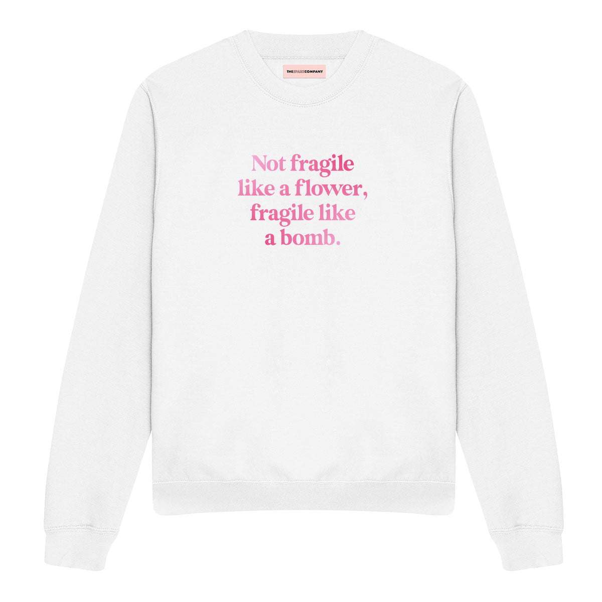 Not Fragile Like A Flower, Fragile Like A Bomb Sweatshirt-Feminist Apparel, Feminist Clothing, Feminist Sweatshirt, JH030-The Spark Company