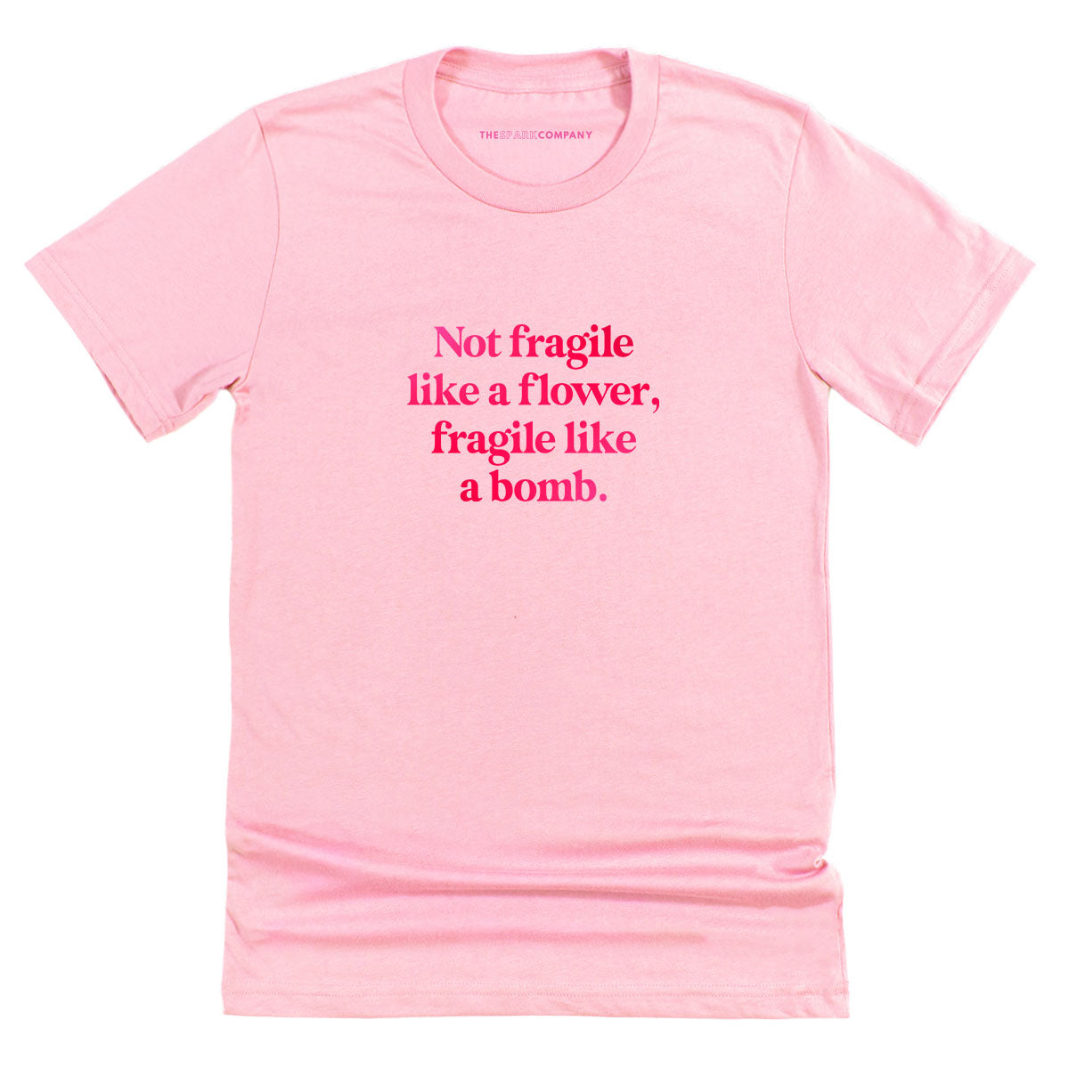Not Fragile Like A Flower, Fragile Like A Bomb T-Shirt-Feminist Apparel, Feminist Clothing, Feminist T Shirt, BC3001-The Spark Company