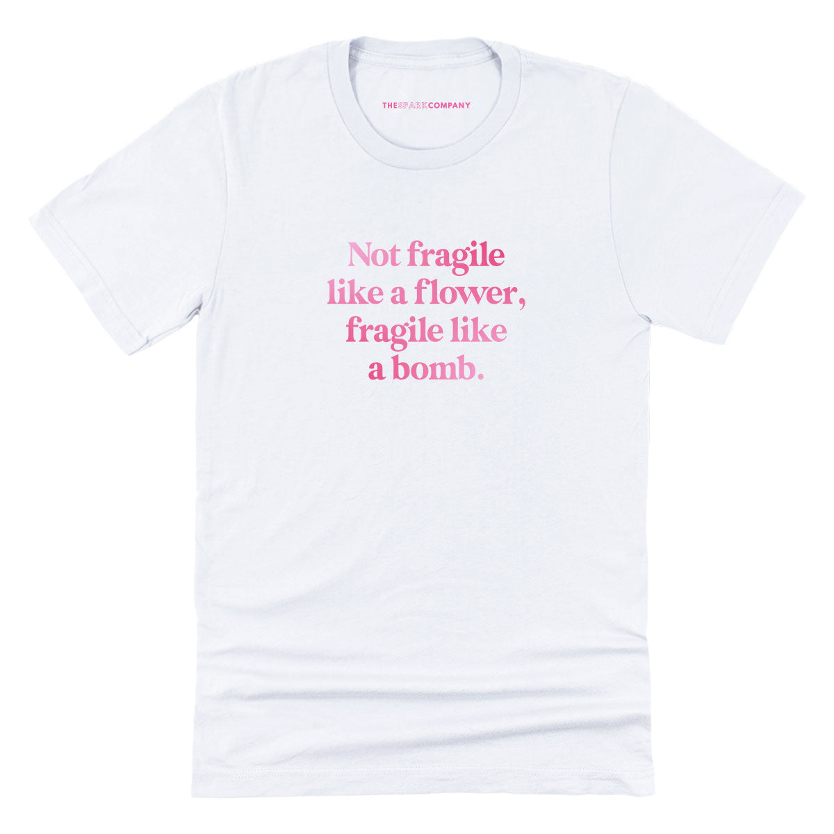Not Fragile Like A Flower, Fragile Like A Bomb T-Shirt-Feminist Apparel, Feminist Clothing, Feminist T Shirt, BC3001-The Spark Company