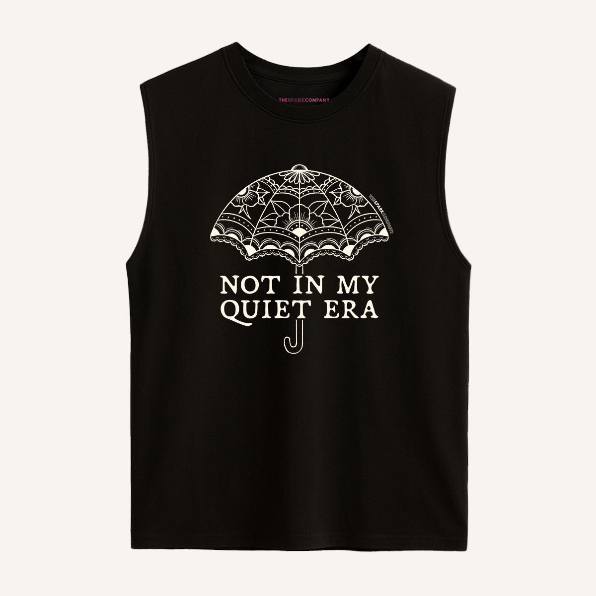 Not In My Quiet Era Sleeveless T-Shirt-Feminist Apparel, Feminist Clothing, Feminist Sleeveless T Shirt, EP01S-The Spark Company