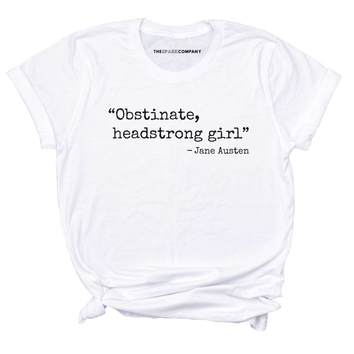 Obstinate, Headstrong Girl T-Shirt-Feminist Apparel, Feminist Clothing, Feminist T Shirt, BC3001-The Spark Company