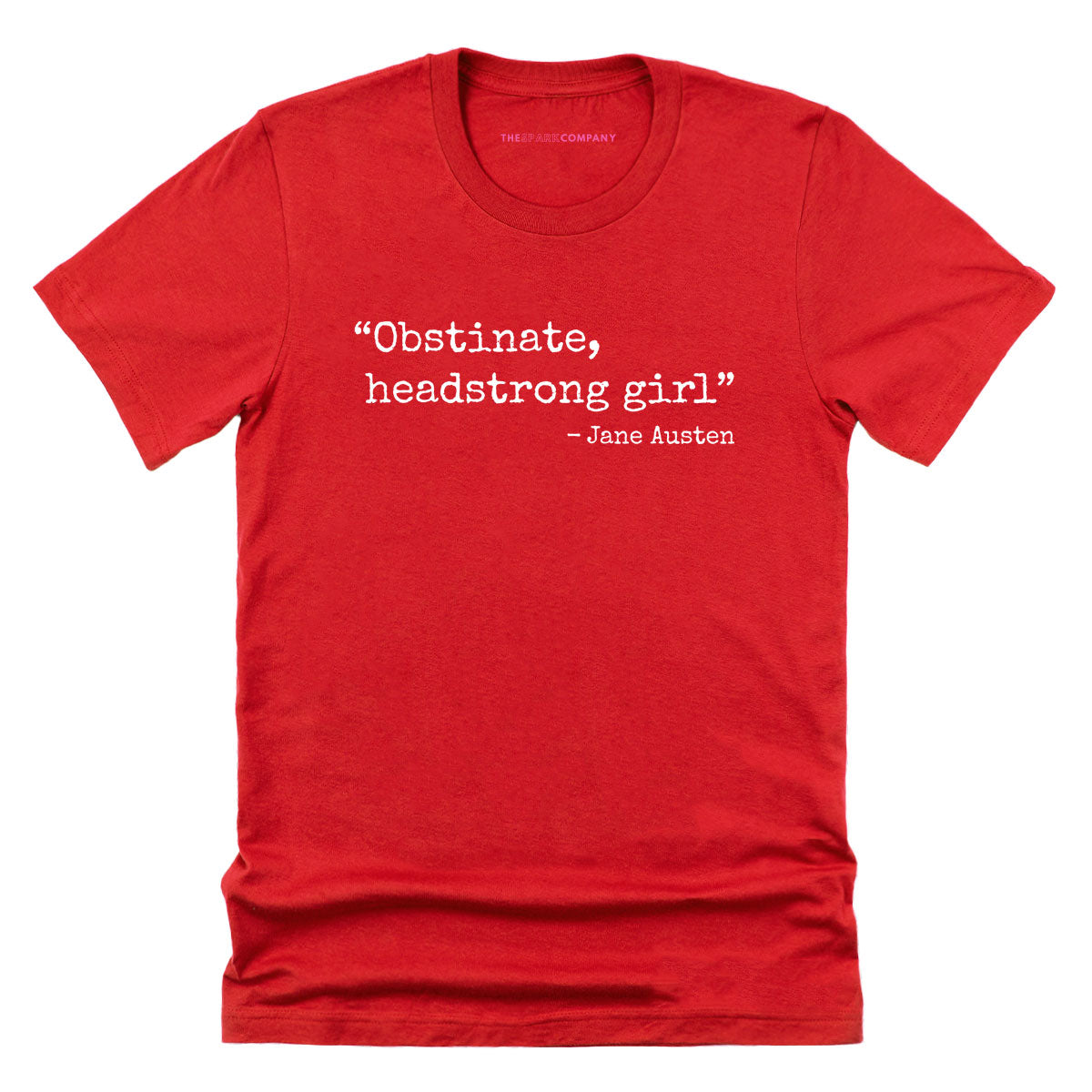 Obstinate, Headstrong Girl T-Shirt-Feminist Apparel, Feminist Clothing, Feminist T Shirt, BC3001-The Spark Company