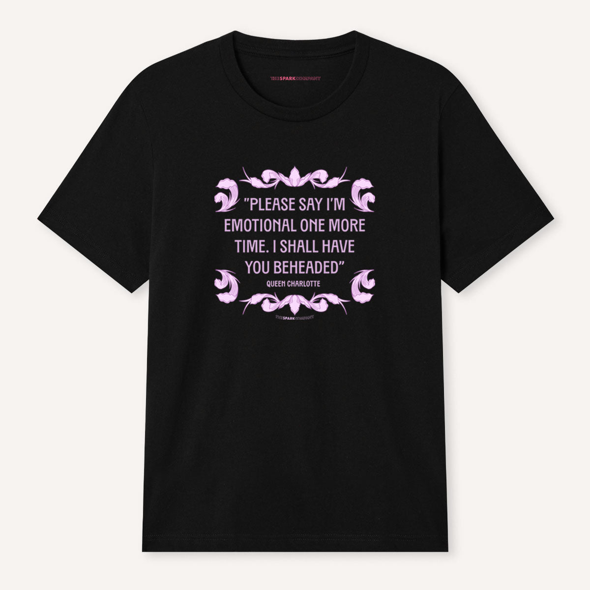 Please Say I’m Emotional One More Time I Shall Have You Beheaded T-Shirt-Feminist Apparel, Feminist Clothing, Feminist T Shirt, BC3001-The Spark Company