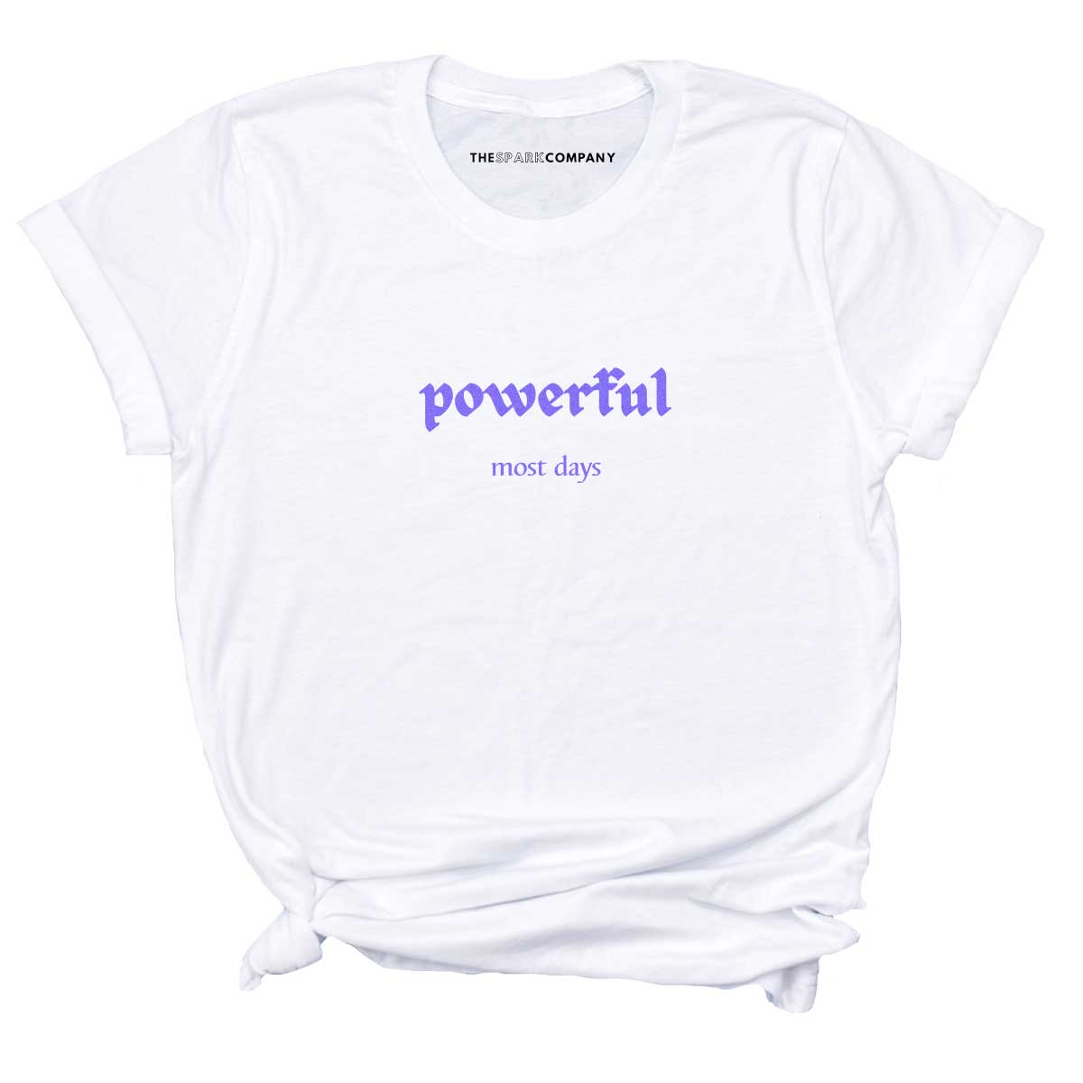 Powerful Most Days T-Shirt-Feminist Apparel, Feminist Clothing, Feminist T Shirt-The Spark Company