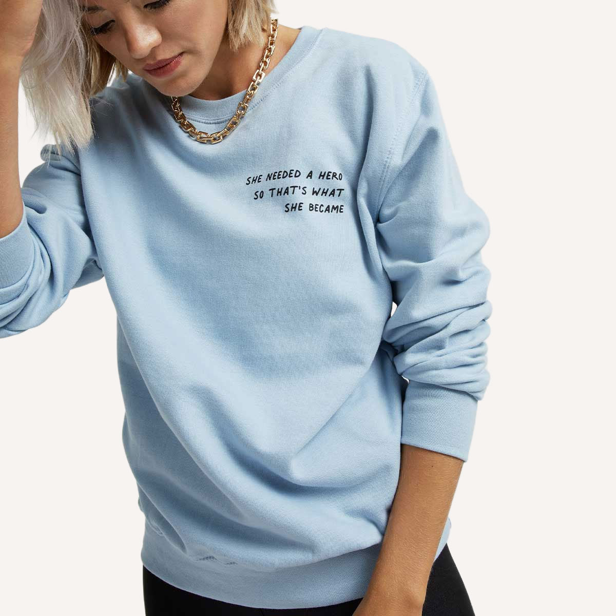 She Needed A Hero So That's What She Became Sweatshirt-Feminist Apparel, Feminist Clothing, Feminist Sweatshirt, JH030-The Spark Company