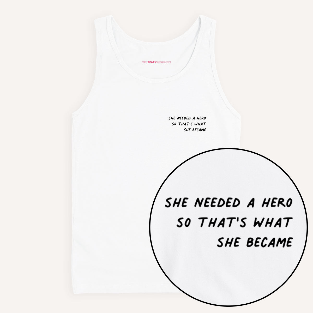 She Needed A Hero So That's What She Became Tank Top-Feminist Apparel, Feminist Clothing, Feminist Tank, 03980-The Spark Company